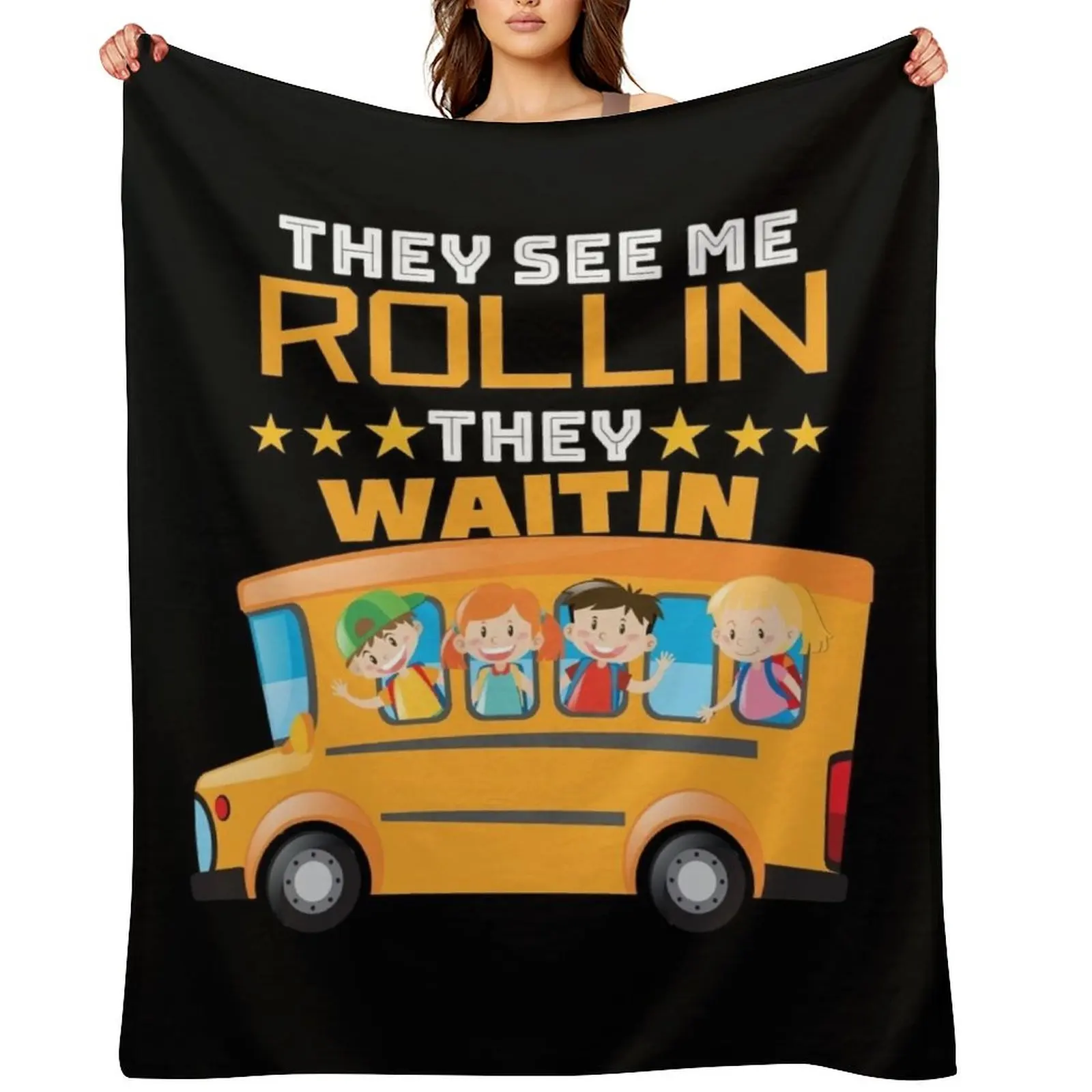 School Bus Driver Appreciation Gifts Funny School Bus Driver They See Me Rollin' They Waitin' Throw Pillow Throw Blanket