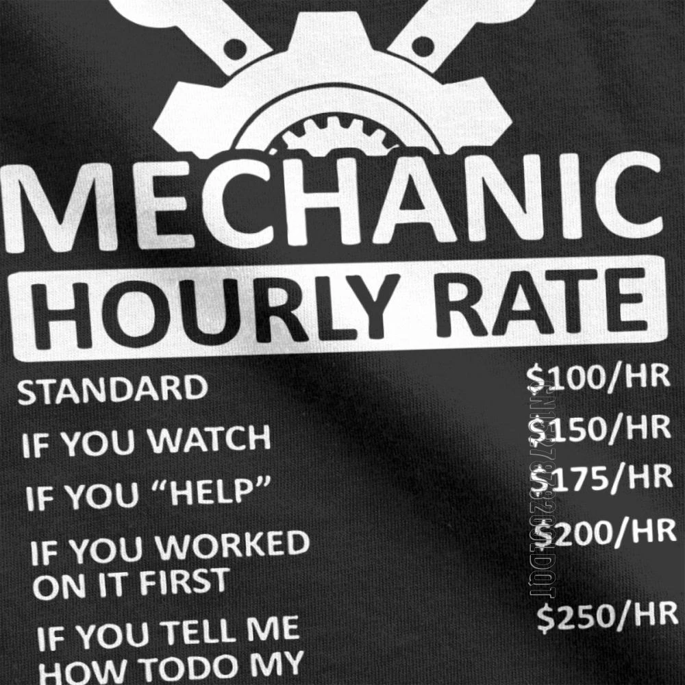 Men\'s T-Shirt Mechanic Hourly Rate Unique 100% Cotton Tee Shirt Male Tshirt Car Fix Engineer T Shirt Clothing Gift Idea