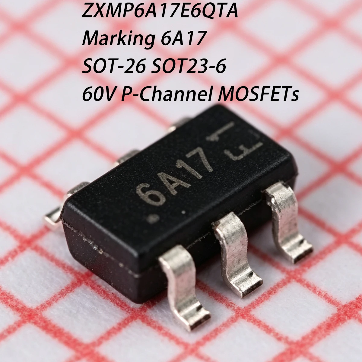 10PCS ZXMP6A17E6QTA Marking 6A17 SOT-26 SOT23-6 1.1W 60V 2.4A 190mΩ@4.5V P-Channel NEW Original Field-Effect Transistor MOSFETs