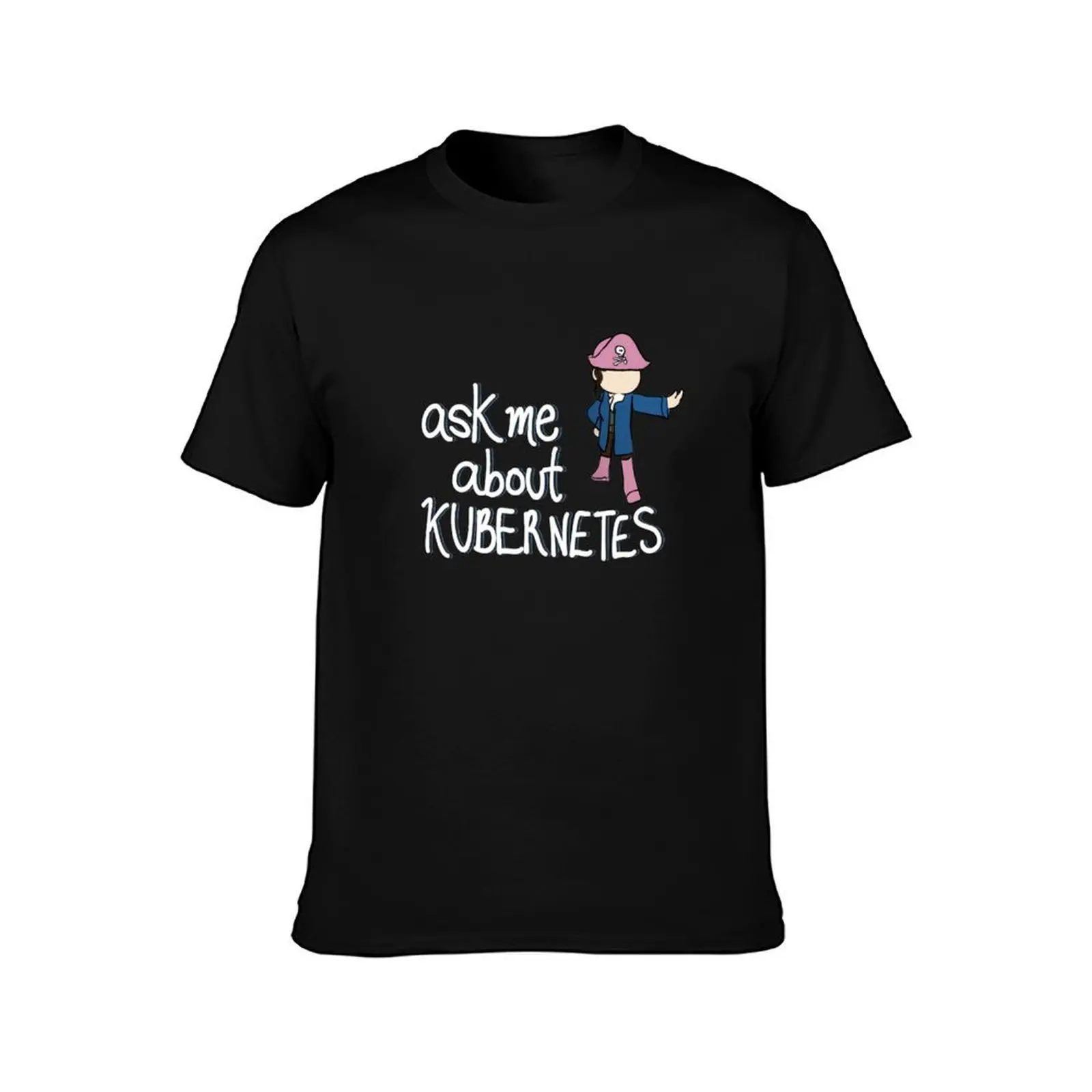 Ask Me About Kubernetes (in Pink) T-Shirt cotton tshirt 100% cotton t shirts high quality T-Shirt