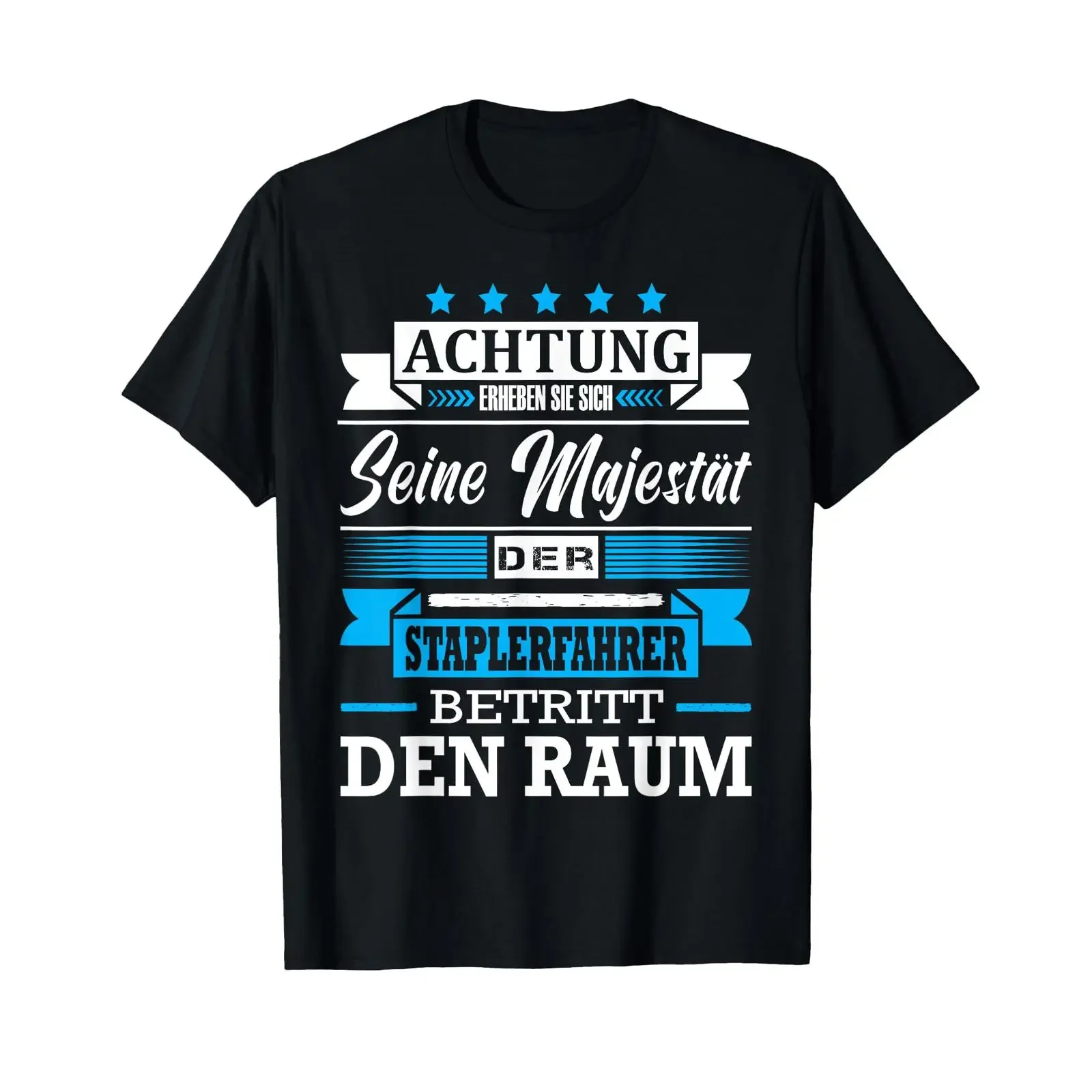 T Shirt with German Text Achtung Seine Majestät Der Forklift Driver Betritt Den Raum A black vintage Washed