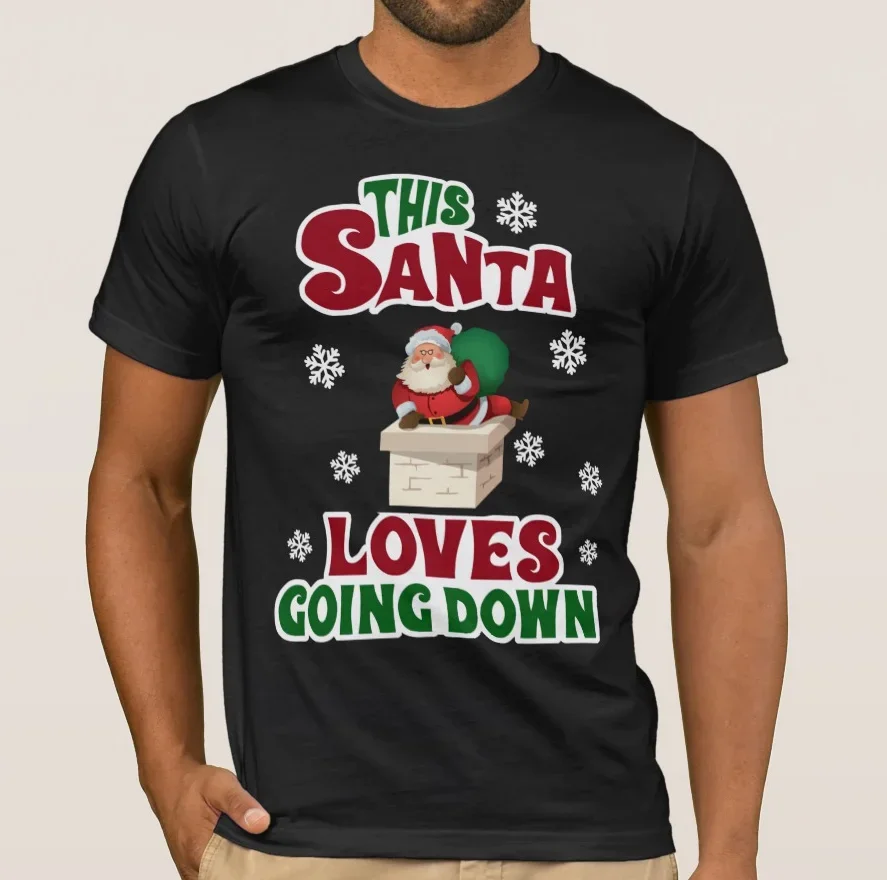 This Santa Loves Going Down. Funny Christmas T Shirt New 100% Cotton Short Sleeve O-Neck T-shirt Casual Mens Top