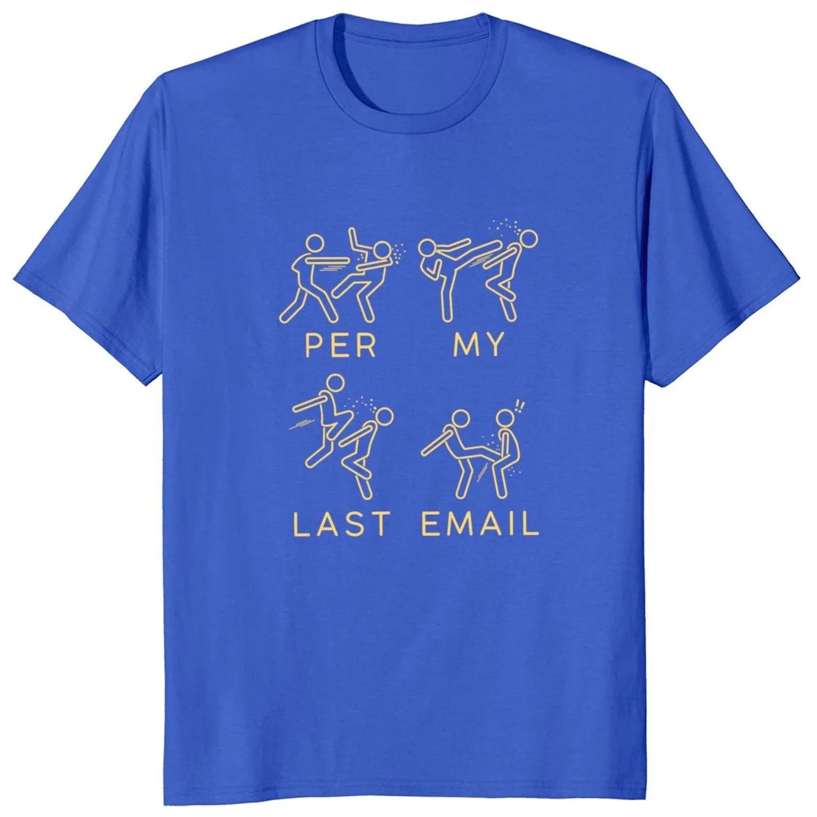 

2025 new model Per My Last Email T Shirt men clothing Funny Job Jokes Sarcastic Humor Clothing Tops EU Size 100% Cotton Soft Uni