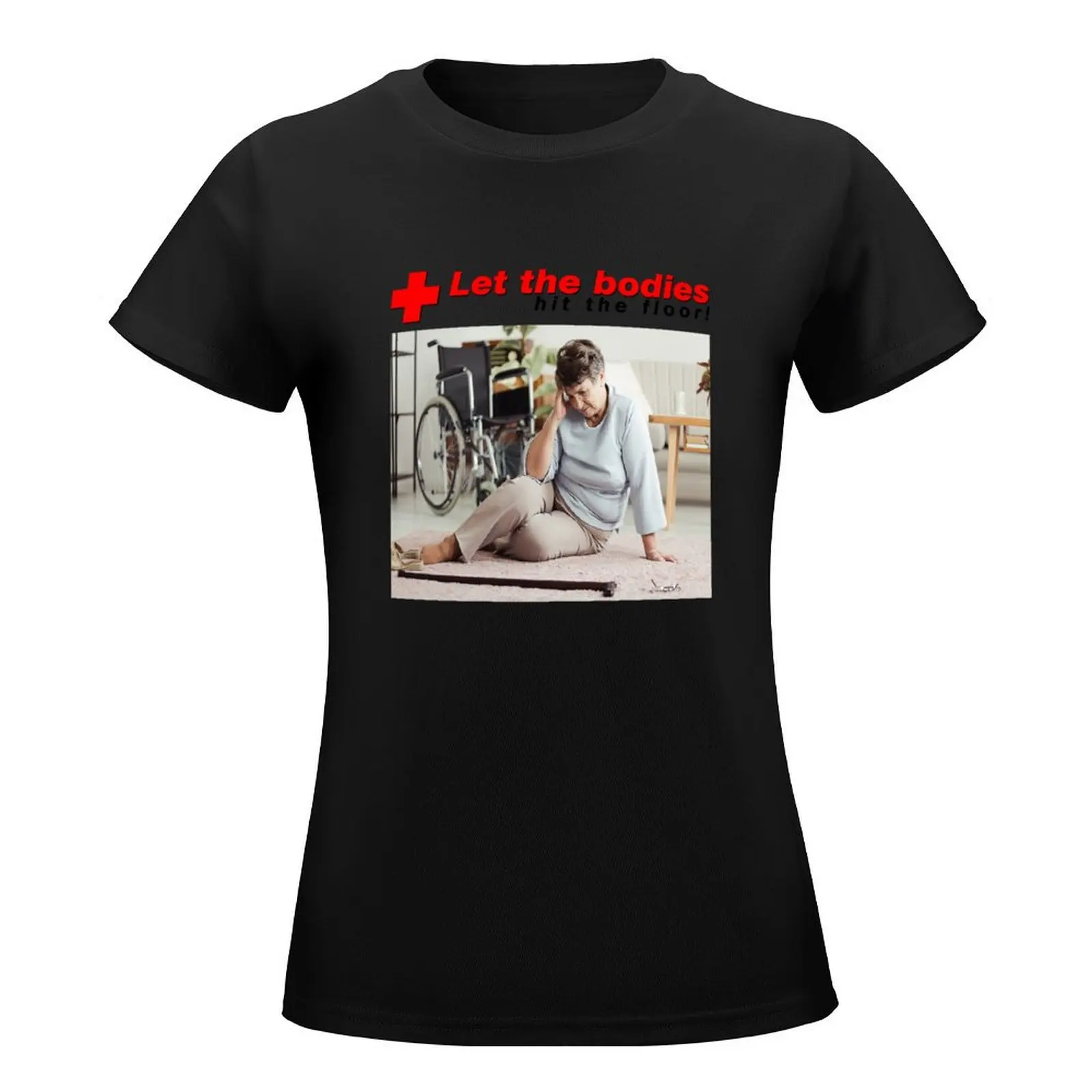 Let the bodies hit the floor T-Shirt sublime kawaii clothes customizeds t shirts for Women loose fit