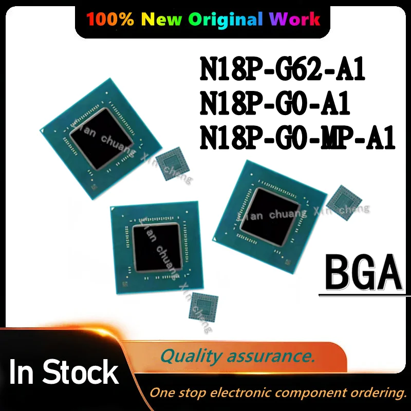 

100% New Original N18P-G62-A1 N18P-G0-A1 N18P-G0-MP-A1 N18P-GO-A1 N18P-GO-MP-A1 BGA