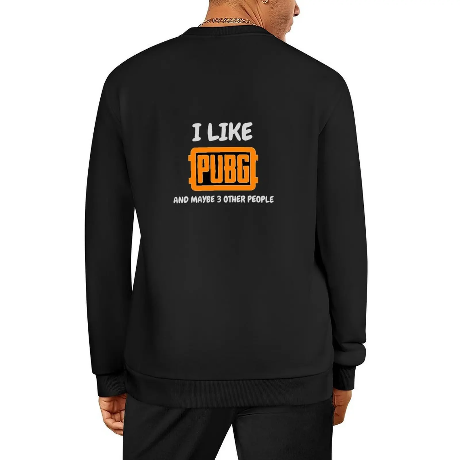 

PUBG Shirt | Player Unknown I Like Tee Pubg And 3 Other People Pullover winter clothes graphic t shirts men men's sweatshirts