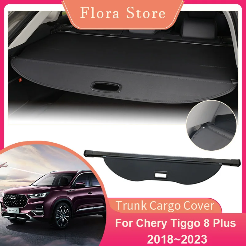 

Trunk Cargo Cover for Chery Tiggo 8 Plus Pro Max 2018~2023 Rear Privacy Shield Shade Curtain Partition Board Interior Accessorie