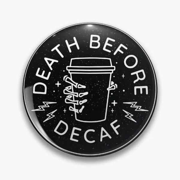 Death Before Decaf Seal  Soft Button Pin Clothes Jewelry Metal Cartoon Lover Collar Gift Hat Decor Cute Women Fashion Lapel Pin