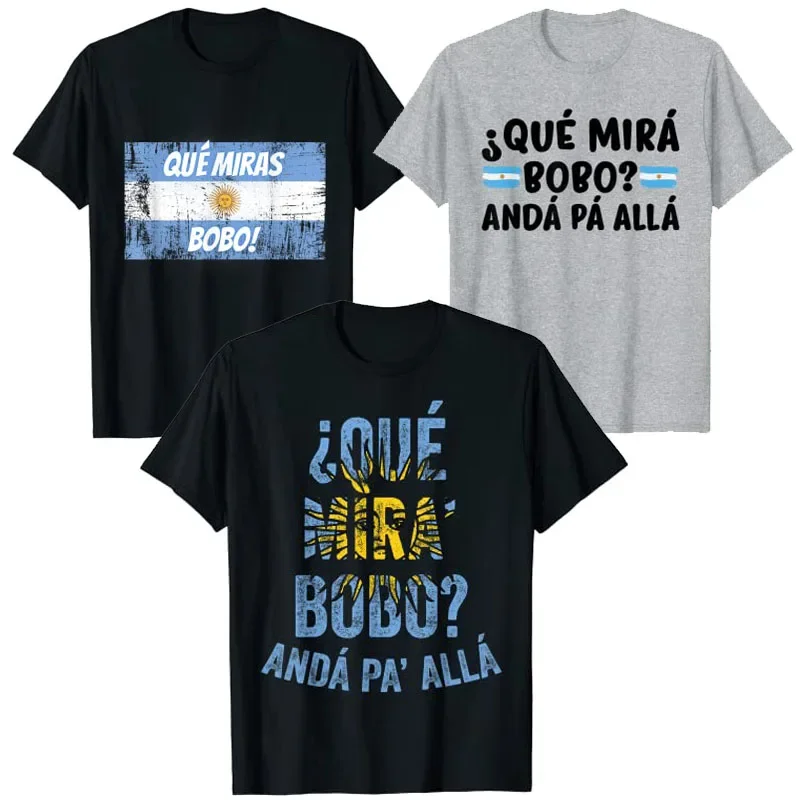 Qué Miras Bobo, Qué Mira Bobo Costume for Men Women T-Shirt Que Miras Bobo Bandera Argentina Flag Tee Tops Cool Graphic Outfits