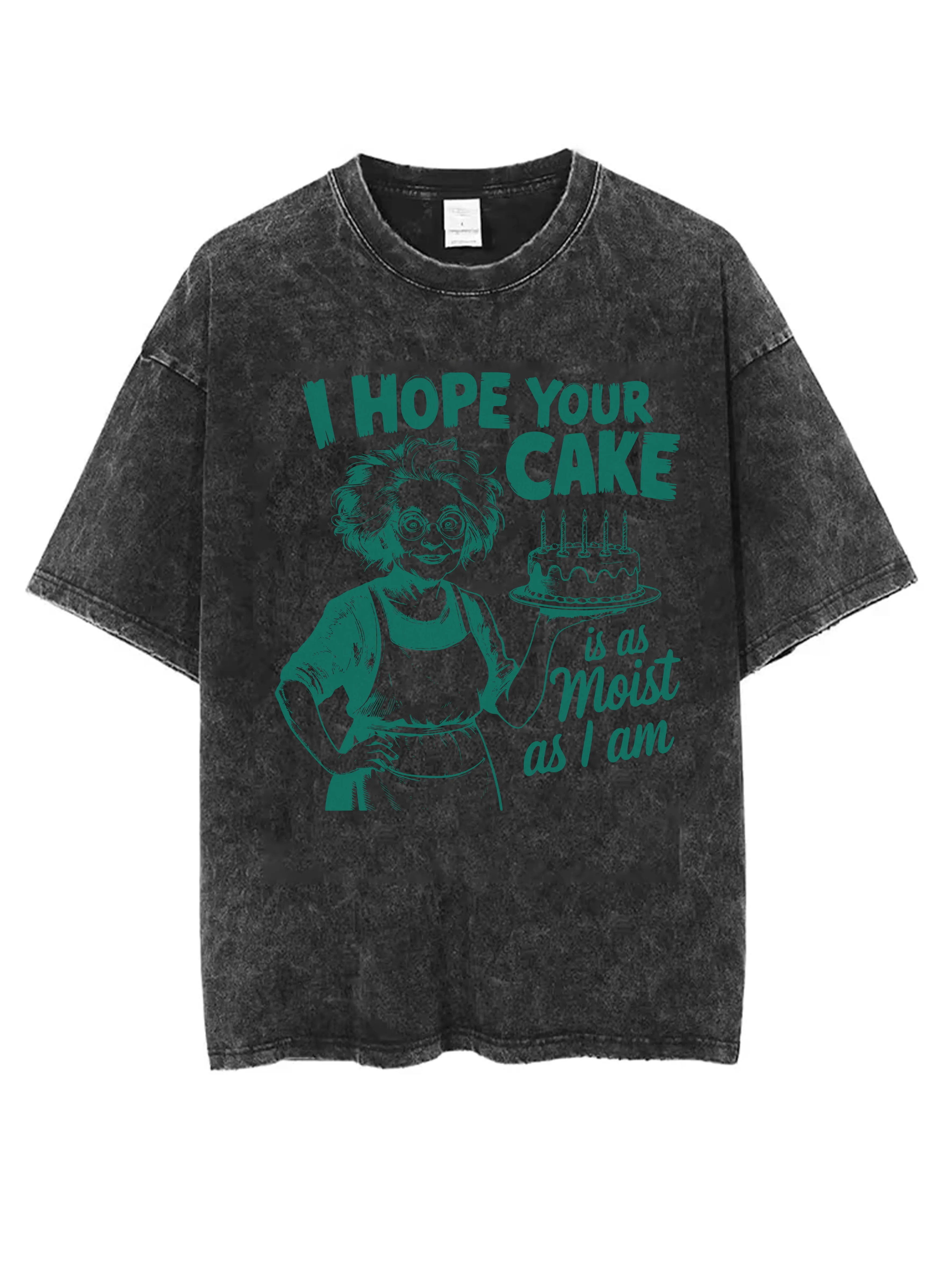 

I Hope Your Cake Is As Moist As I Am Унисекс Черная стираная футболка с круглым вырезом Свободная посадка для мужчин и женщин Идеально подходит для зимы и Рождества