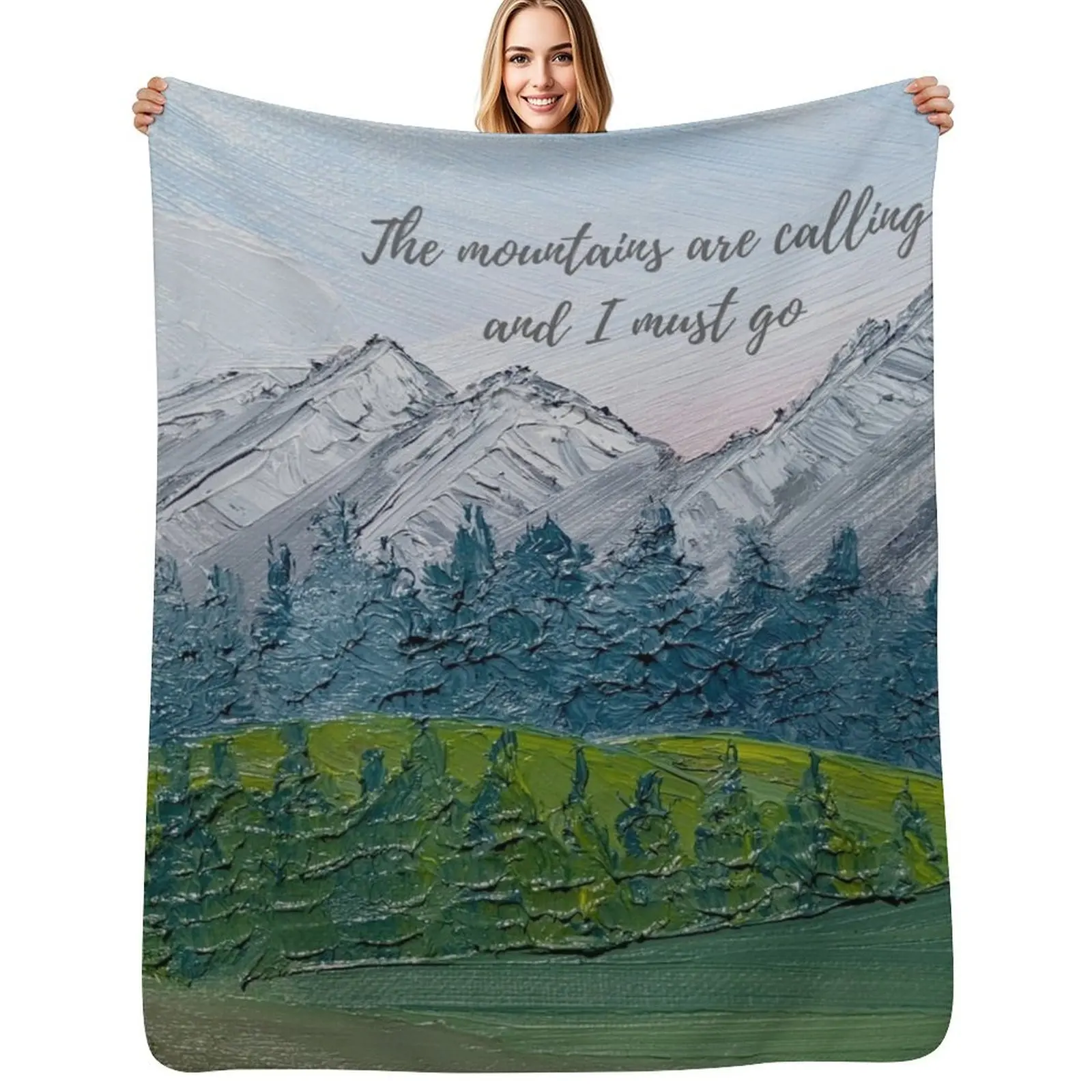 The mountains are calling and I must go - John Muir w/ oil painting background Throw Blanket Mother’s day blanket gift