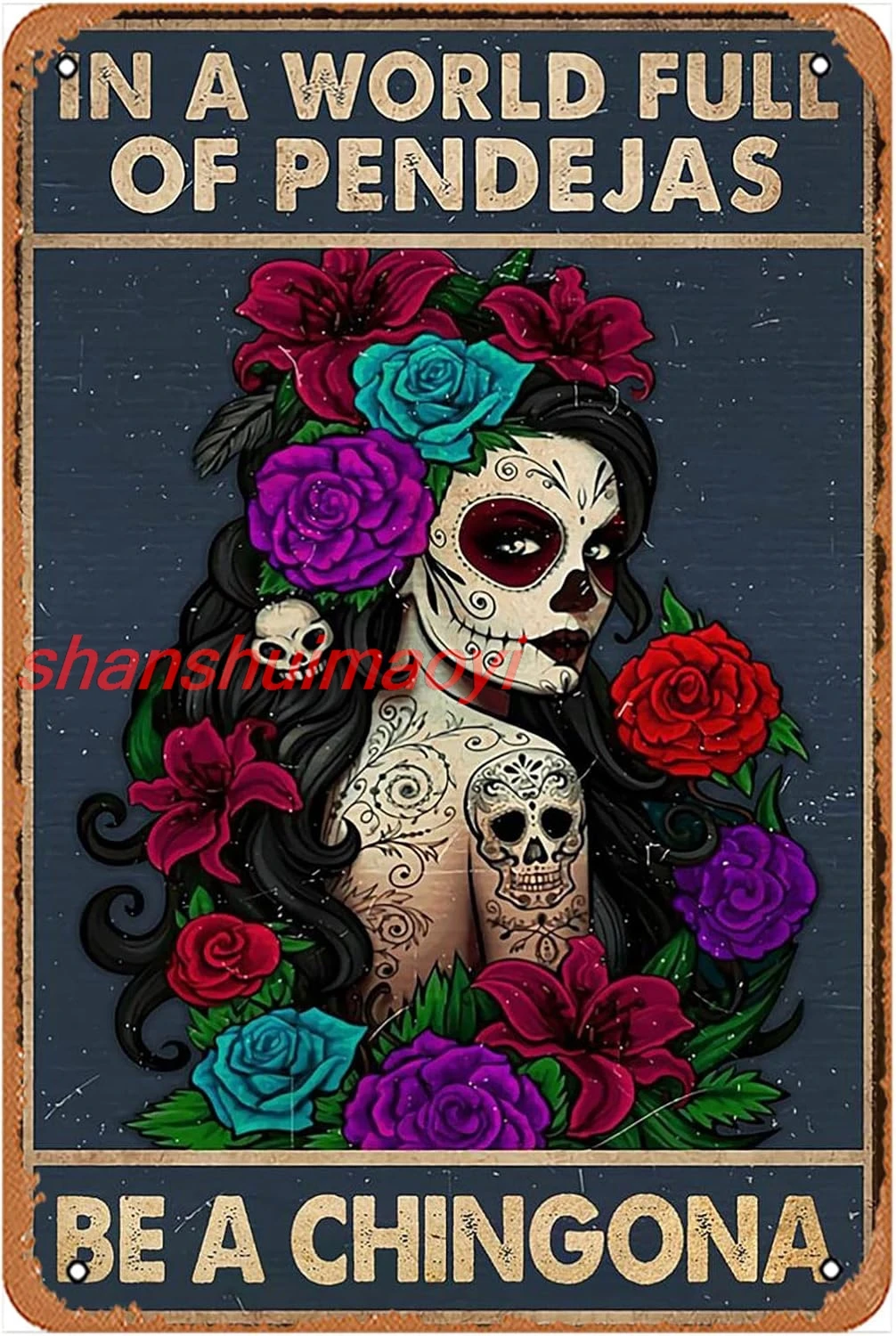 In A World Full Of Pendejas Be Chingona Mexican Women Wall Art Mexican Festiva Home Retro Vintage Metal Plaque Sign Tin Sign for