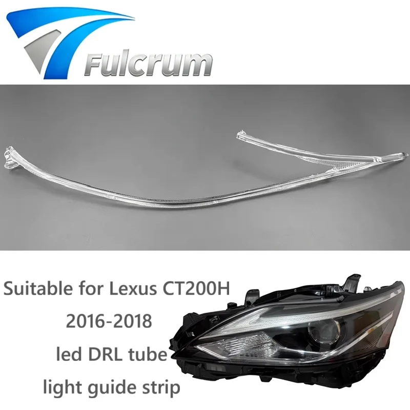 

Suitable for Lexus CT200H 2016-2018 Daytime Running Tube DRL tube Light Guide Plate Daytime Running Lights Daytime Running Strip