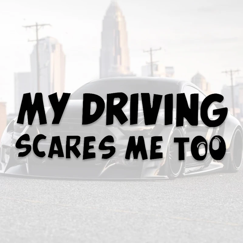 

Funny Car Sticker My Driving Scares Me Too Waterproof Vinyl Decal for Cars & Motorcycles decals