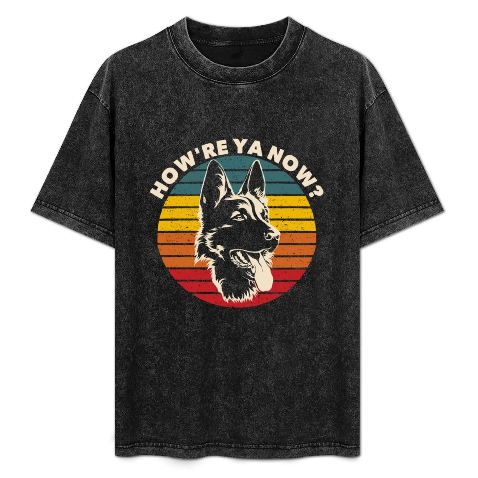 

How're Ya Now Funny Canadian Greeting German Shepherd Dog T-Shirt Daily Wear Print T-Shirt