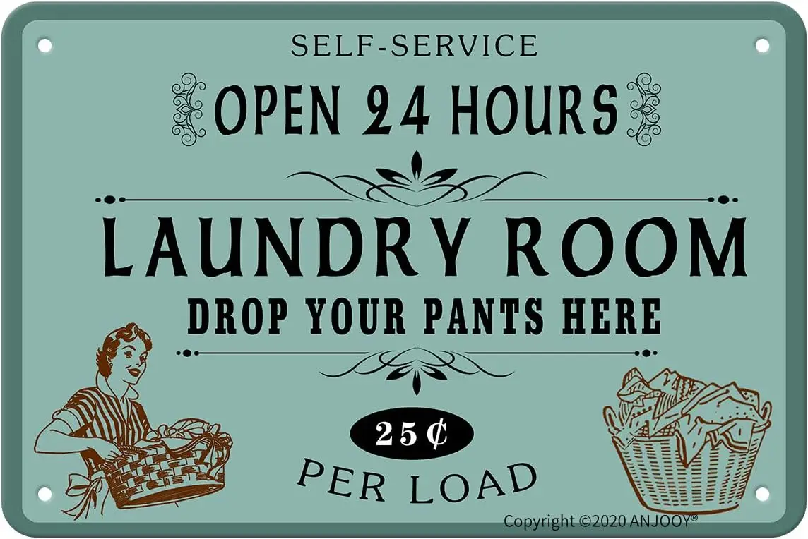 Retro Metal Tin Signs - Self Service Open 24 Hours Laundry Room Drop Your Pants Here 25 Per Load - Vintage Iron