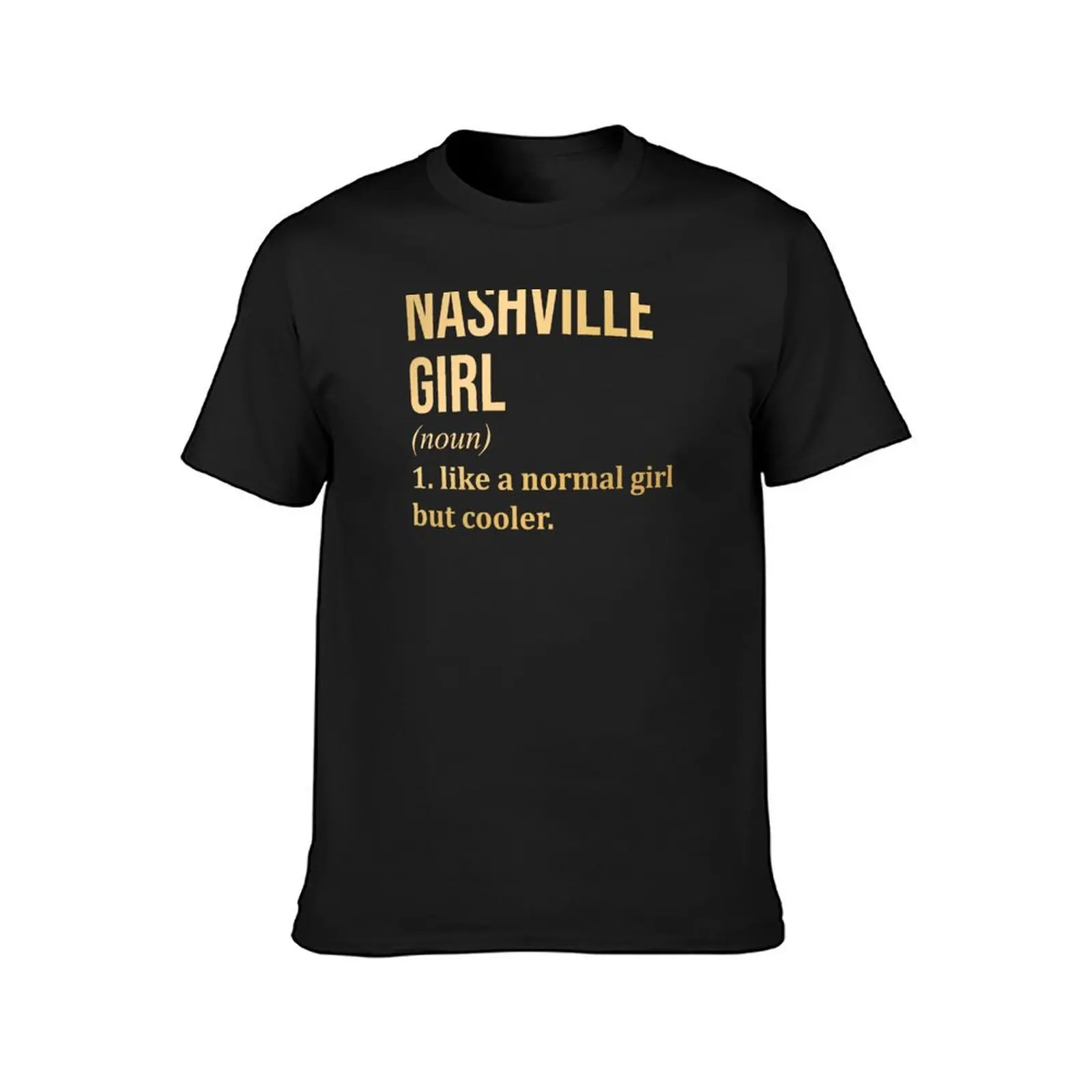 Nashville Girl Definition Nashville in Gold T-Shirt customs plus size tops plus sizes men clothes