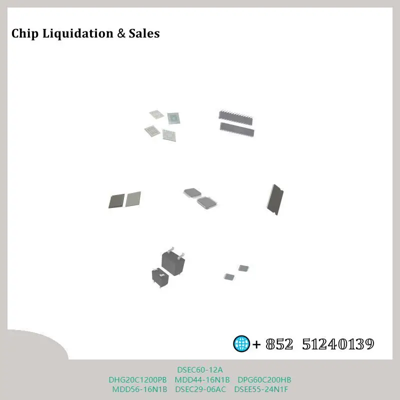 chip chip Integrated circuit chip MCU chip DSEC60-12A DHG20C1200PB MDD44-16N1B DPG60C200HB MDD56-16N1B DSEC29-06AC DSEE55-24N1F