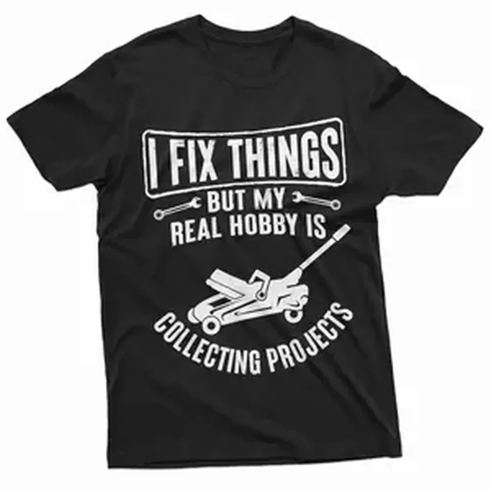 Mens Funny Mechanic T-Shirt I Fix Things But My Real Hobby is Collecting Projects Shirt Mechanic Dad Gift Father's Day Shirt Mechanic Gifts
