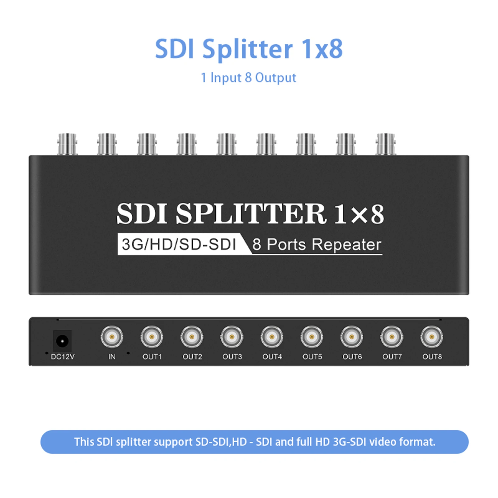 SDI Splitter 1x8 Distribution Extender, Support SD-SDI,HD-SDI and 3G-SDI and Distribute to 8 Simultanous SDI Output