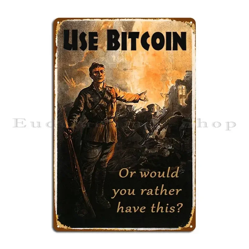 Bitcoin Or Would You Rather Have This Metal Plaque Cinema Club Printing Custom Decoration Tin Sign Poster