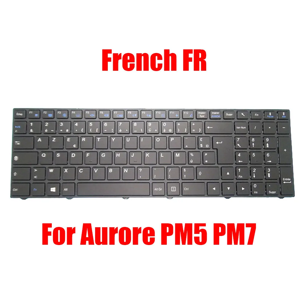 

French FR Keyboard For LDLC For Aurore PM5 PM7 PM5-2-S6 PM5-2-S6-H10 PM5-4-H10S PM5-4-H10S-H10 PM7-4-S2 PM7-4-S2-P10 PM7-8-S4