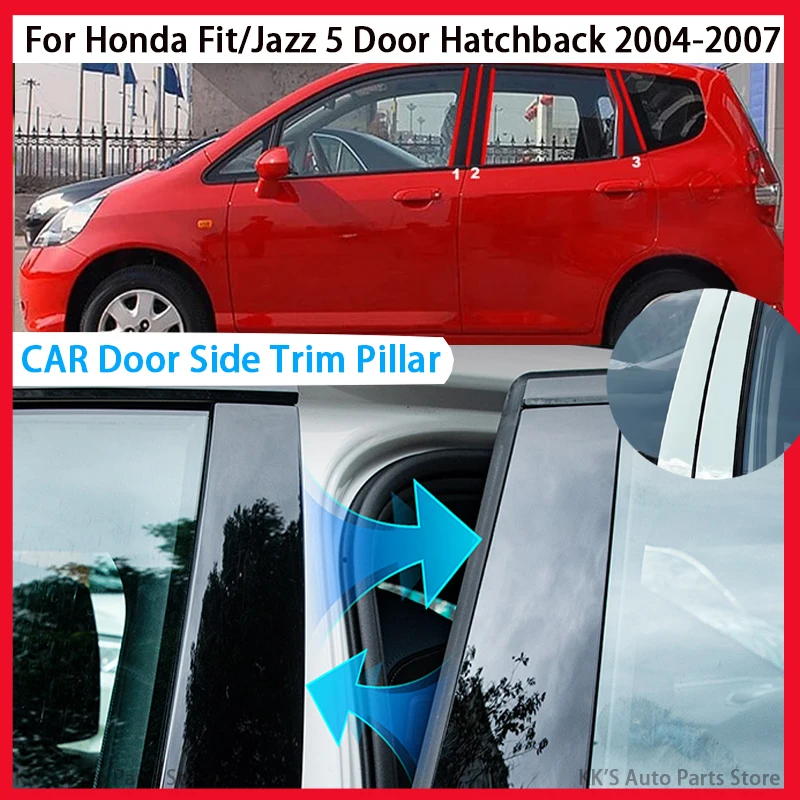 

6Pcs Gloss Black Pillar Post Trim Fit For Honda Fit/Jazz 5 Door Hatchback 2004 2005 2006 2007 Door Sticker Window Cover Set