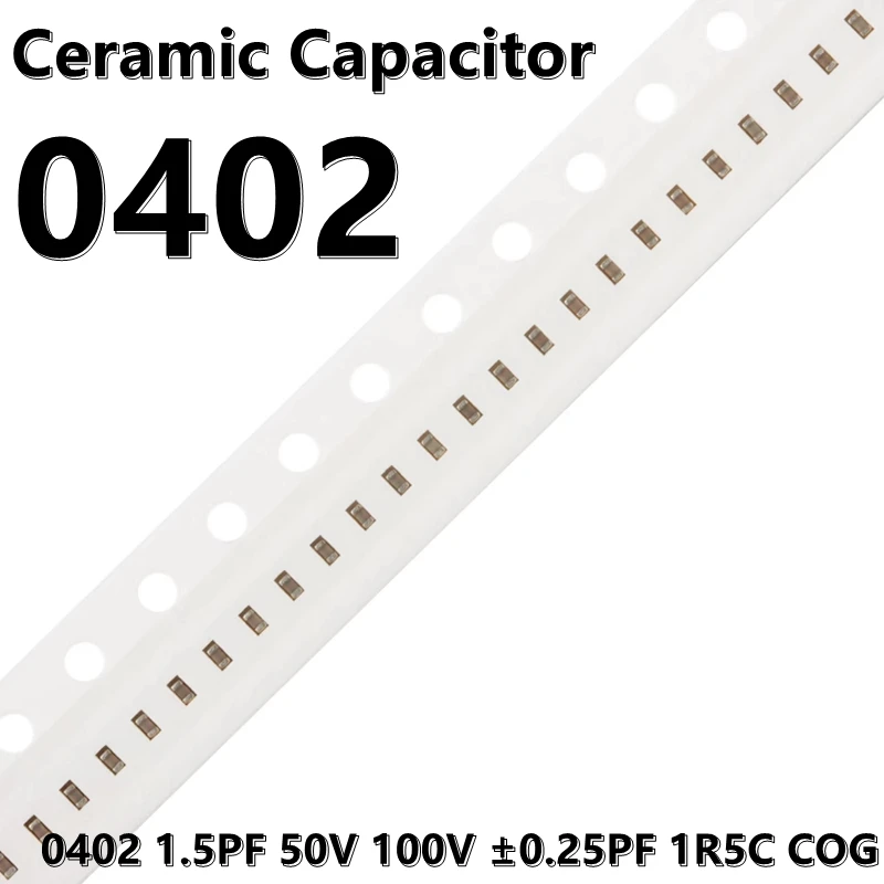 مكثفات السيراميك مصلحة الارصاد الجوية ، 0402 ، 1.5PF ، 50 فولت ، 100 فولت ، ± 0.25PF ، 1R5C ، COG ، 1005 ، 100 قطعة
