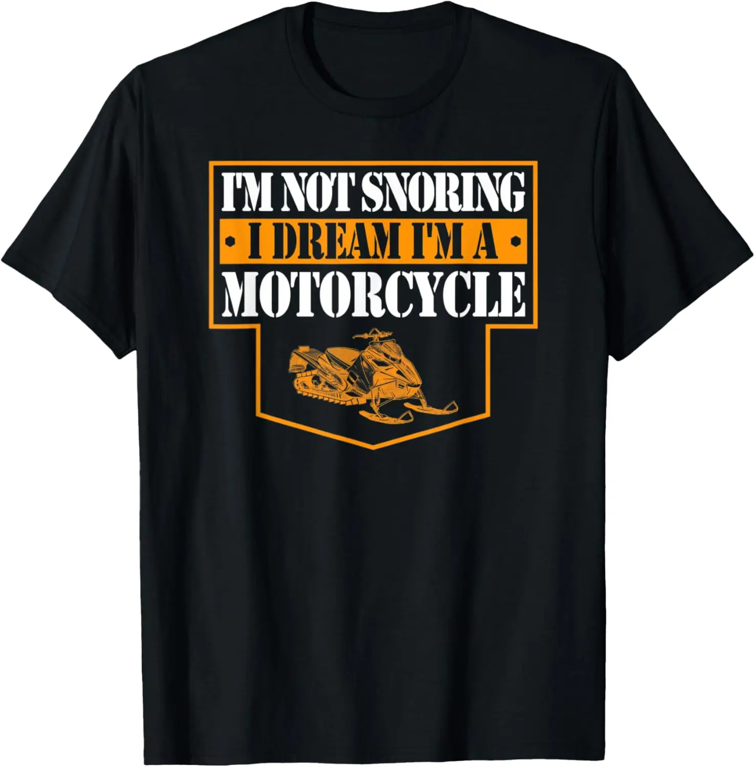 Je ne ronfle pas, je rêve, je suis une moto – T-shirt Skidoo pour le ronflement