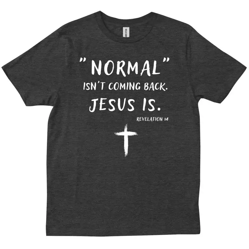 Normal Isn t Coming Back But Jesus Is Revelation 14 Costume New Trendy shirt