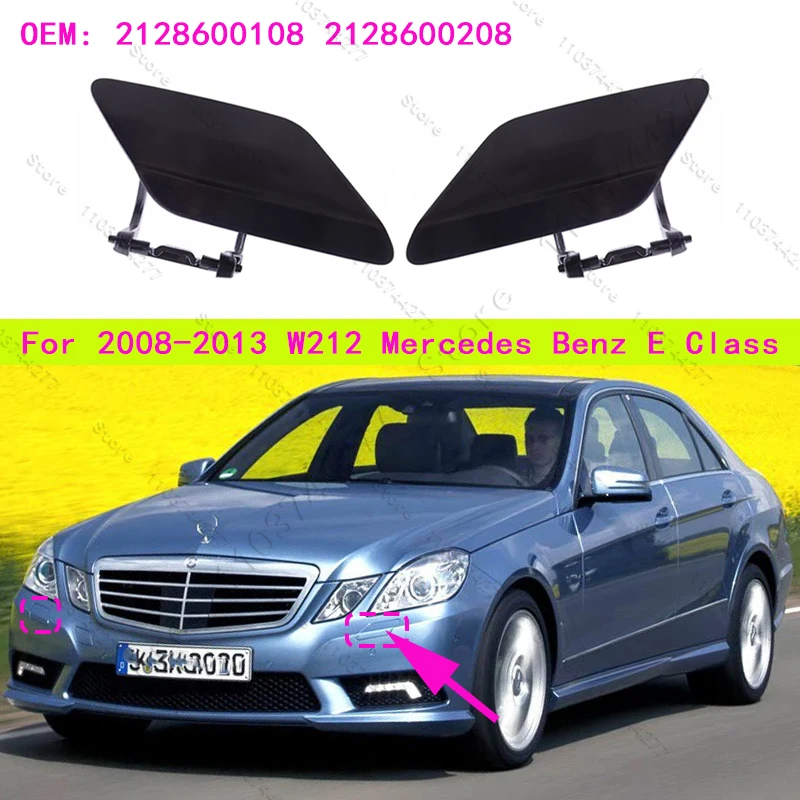 For 2008-2013 Mercedes Benz Chass W212 E Class Front Bumper Headlight Washer Nozzle Jet Cover Cap 2128600108 2128600208