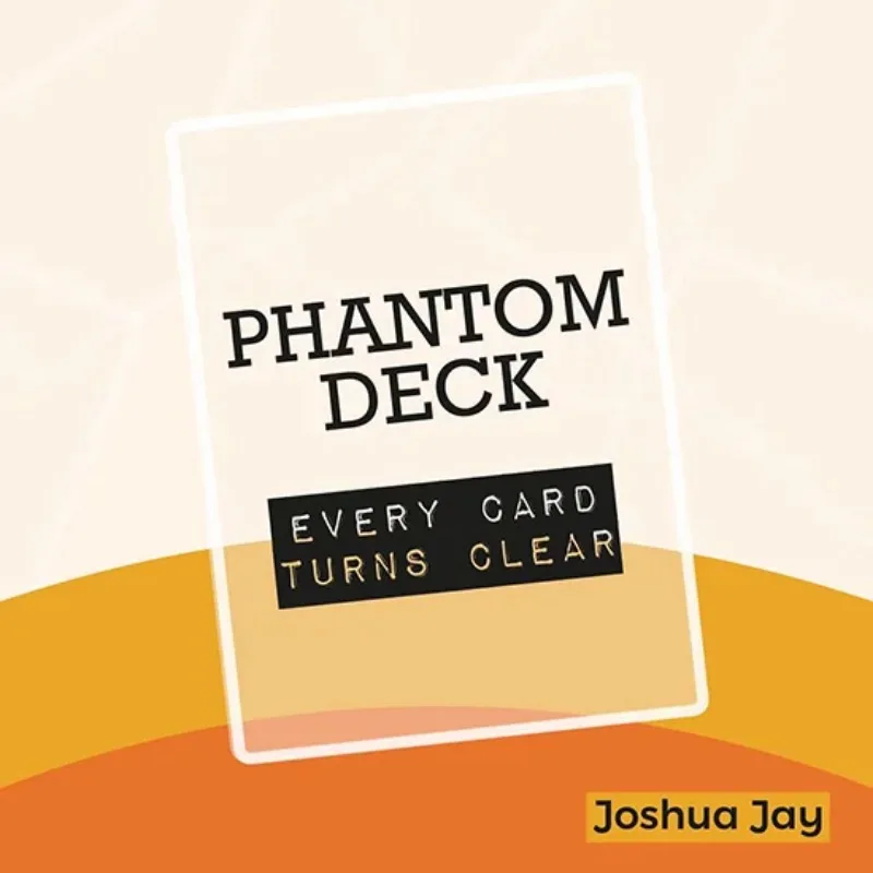 

Phantom Deck by Joshua Jay and Vanishing Every Card Turns Clear Magia Close Up Illusions Magic Tricks Gimmicks Mentalism Props