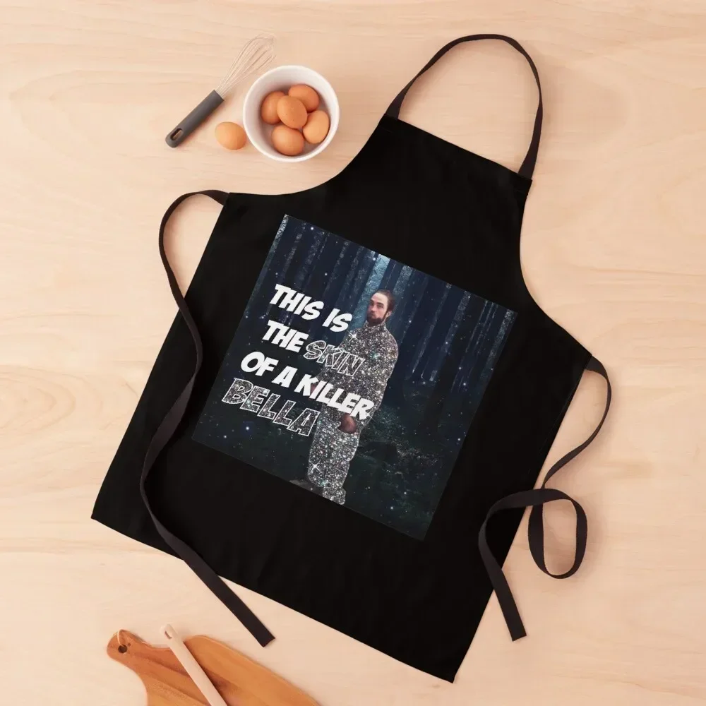 

This Is The Skin Of A Killer Bella quote - Funny Meme Apron Women Kitchen'S Cleaning Products For Home kitchen clothes bib Apron