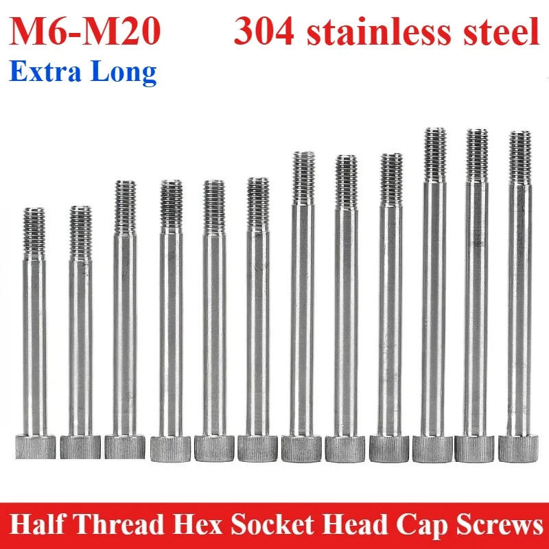 1pc 304 Stainless Steel Extra Long Half Thread Hex Socket Head Cap Screws M6 M8 M10 M12M16M18M20 Partial Thread Allen Head Bolts