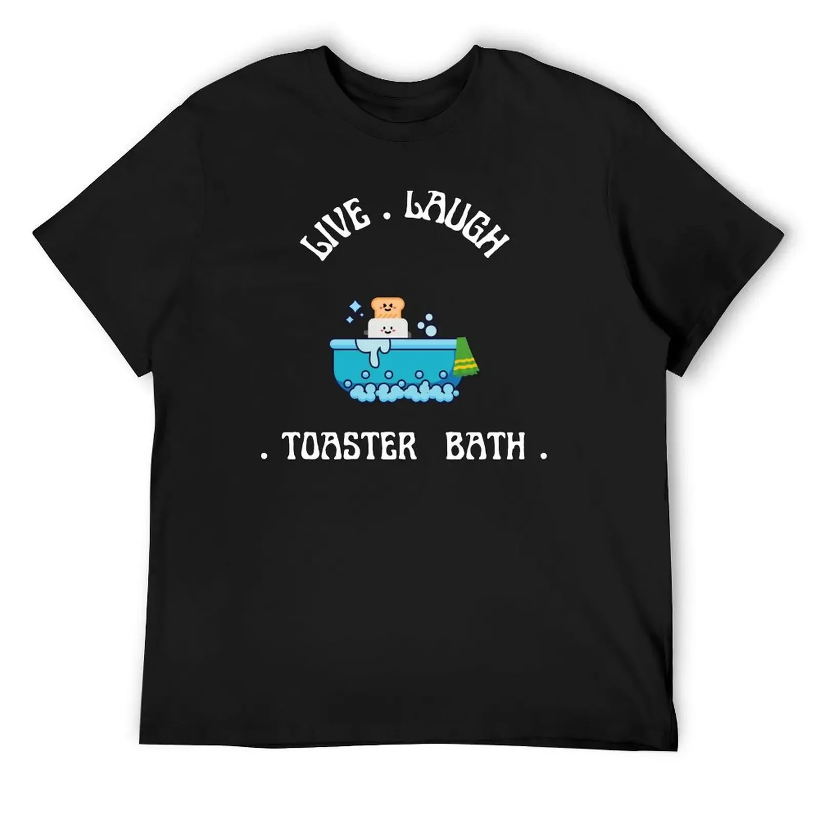 live laugh toaster bath T-Shirt boys whites tops vintage clothes fruit of the loom mens t shirts