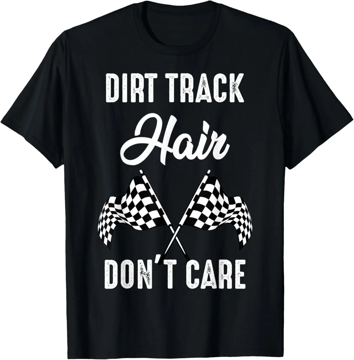 Dirt Track Racing Dirt Track Fans Dirt Track Hair Don't Care T-Shirt