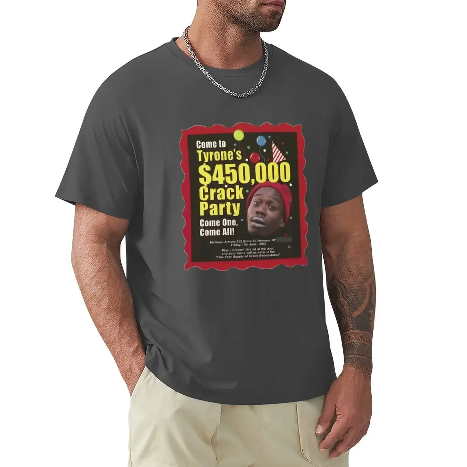 Tyrone Biggums $450,000 Crack Party (Dave Chappelle) T-Shirt summer tops cat shirts Short sleeve tee men Male fashion Hot Sale