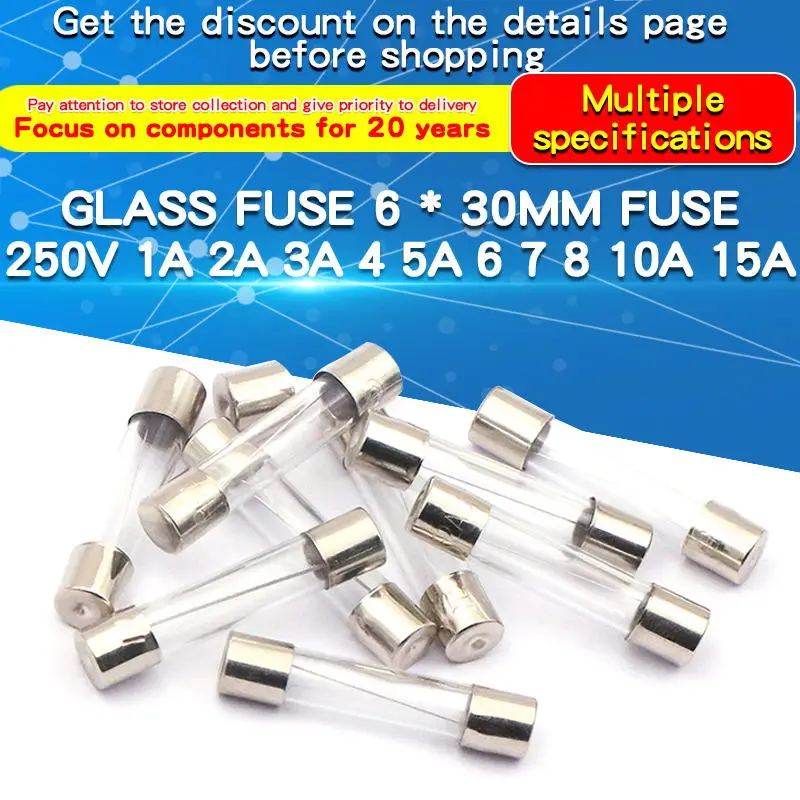 20PCS 6*30 Glass Fuse Fast Fuse 250V 1A 2A 3A  4A 5A 6A 7A 8A 10A 12A 15A 20A 30A Quick Blow 6x30mm