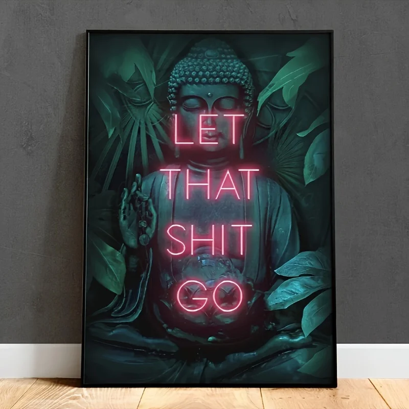 Art Spiritual Buddha Yoga Zen Gift Idea Wall Picture Posters for Living Room Home Decor Let That Shit Go Poster Print Neon