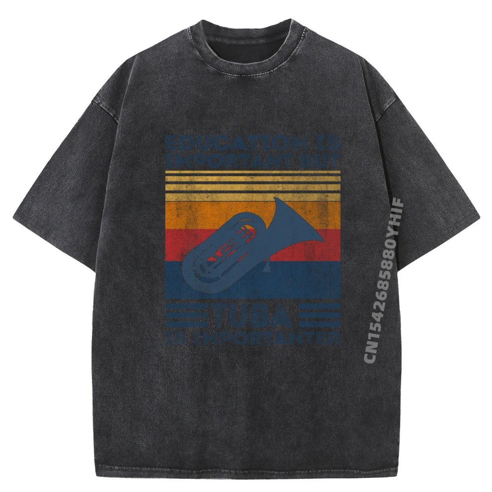 

Education Is Important But Tuba Is Importanter Music Mens Clothing Graphic T-shirts Outdoor Washed Loose Printed Shirt