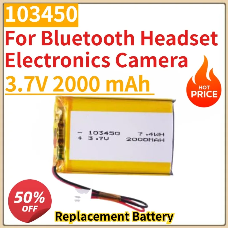 

Новая сменная батарея 103450 3.7V 2000mAh для Bluetooth-гарнитур, электроники и камер