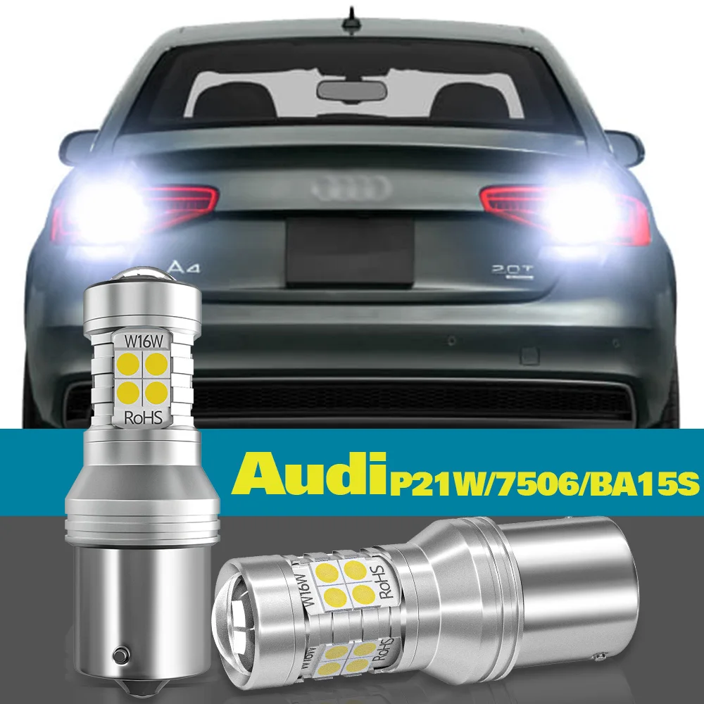 Reverse Light P21W BA15S 1156 For Audi A4 B5 B6 A6 C4 C5 S4 TT 8N S6 S8 RS6 RS4 Accessories 2pcs LED Backup Lamp Canbus