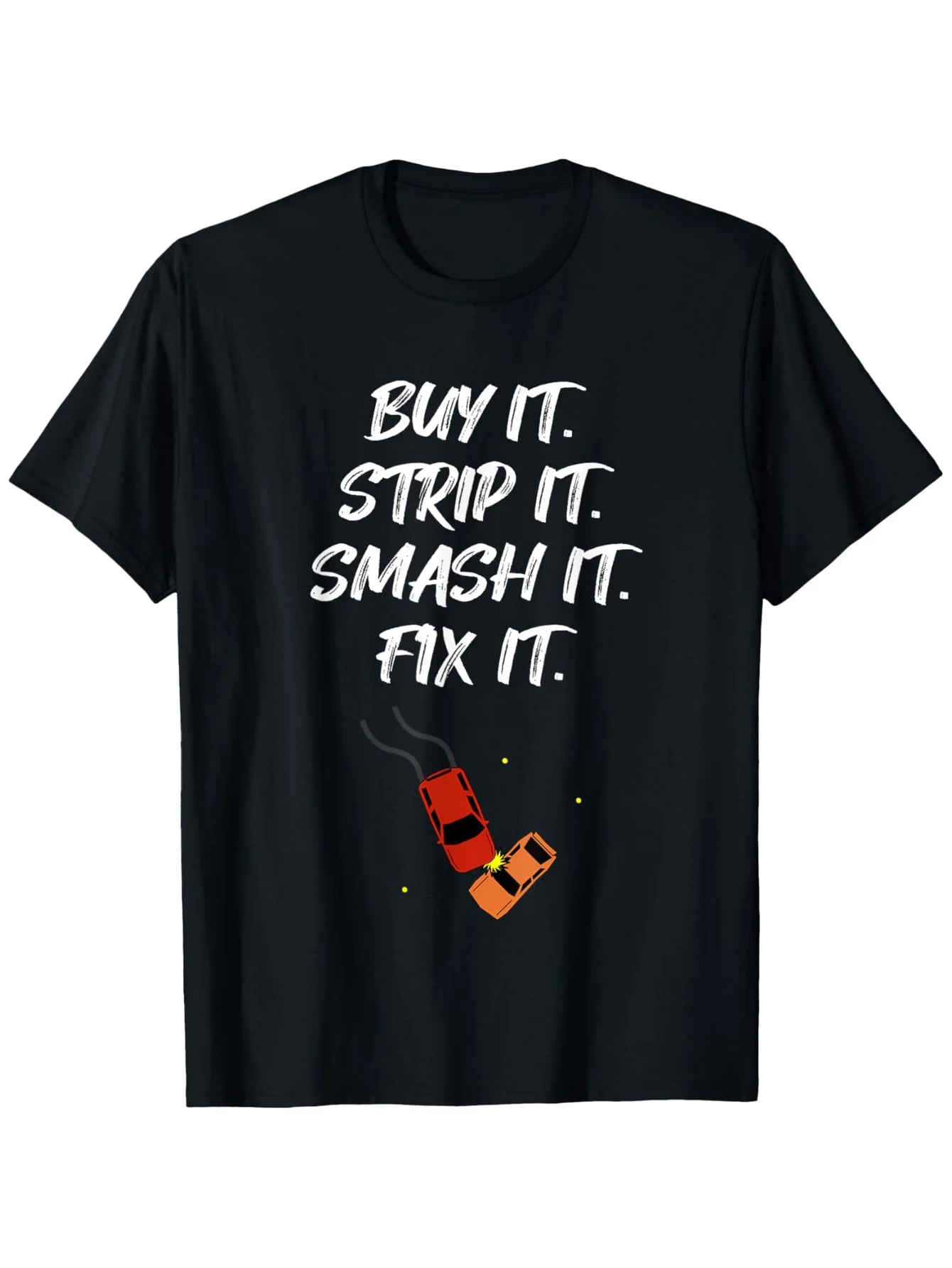 Funny Men's Black Graphic T-Shirt Buy It Strip It Smash It Fix It Slogan Two Cars Crash Drift Skid Mark Illustration 100% Cotton Heavyweight Short Sleeve Casual Streetwear Tee