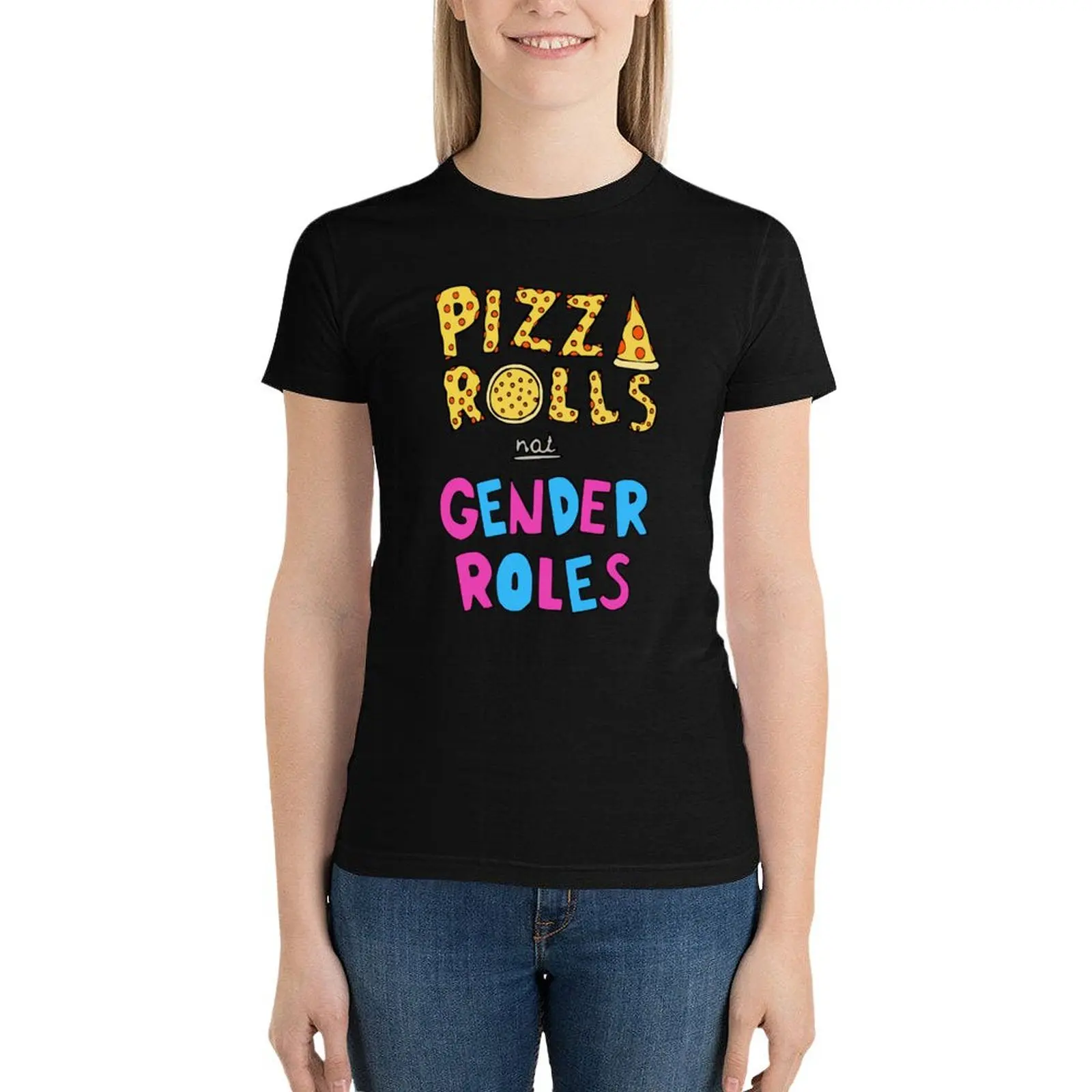 

Pizza Rolls Not Gender Roles T-Shirt anime clothes Blouse animal print shirt for girls workout t shirts for Women