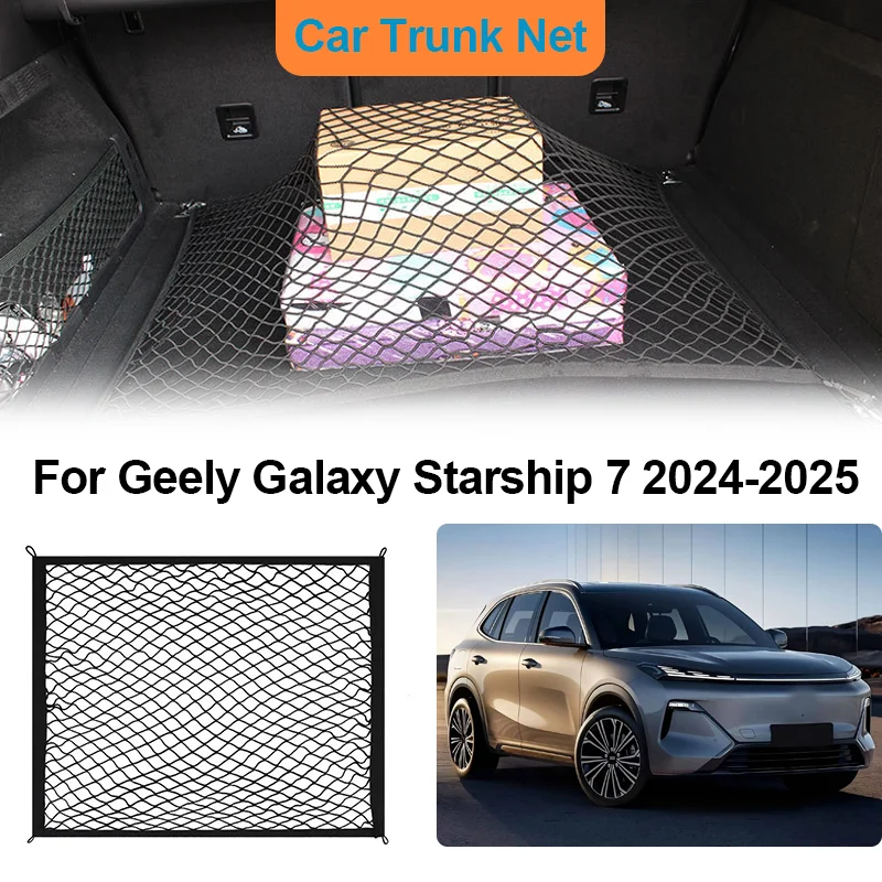 

For Geely Galaxy Starship 7 EM-i 2024-2025 Car Trunk Net Storage bag Interior Luggage Cargo Organiser Auto Accessories