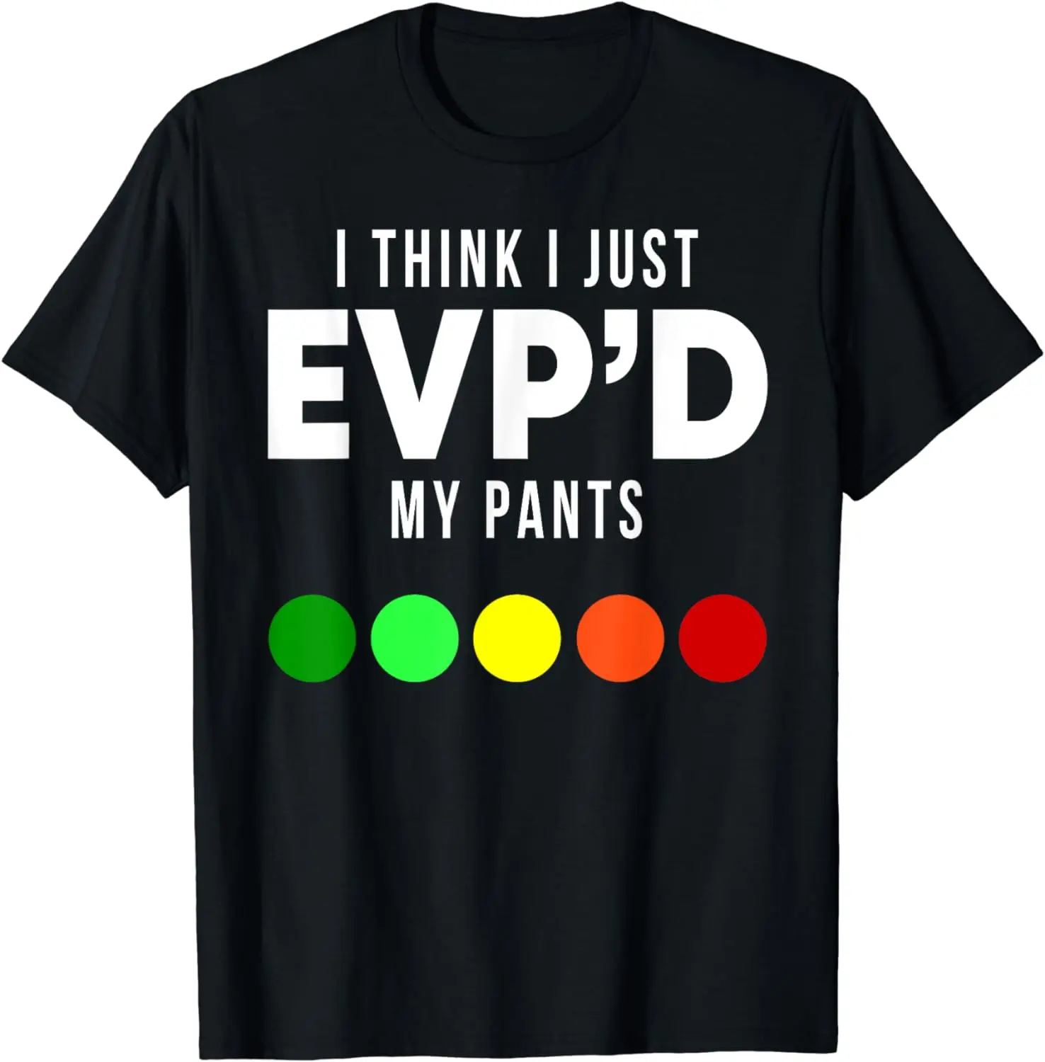 I Think I Just EVP'd My Pants Funny EVP Ghost Hunting Hunter T-Shirt Graphic T Shirts Mens Clothes Tops Camisas Streetwear