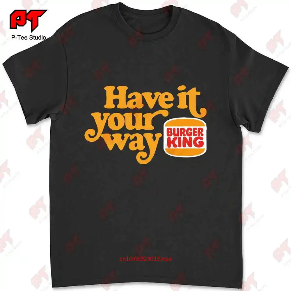 Burger King Logo Have It Your Way Hamburger Fast Food G500 Ultra Co T-shirt YOQW