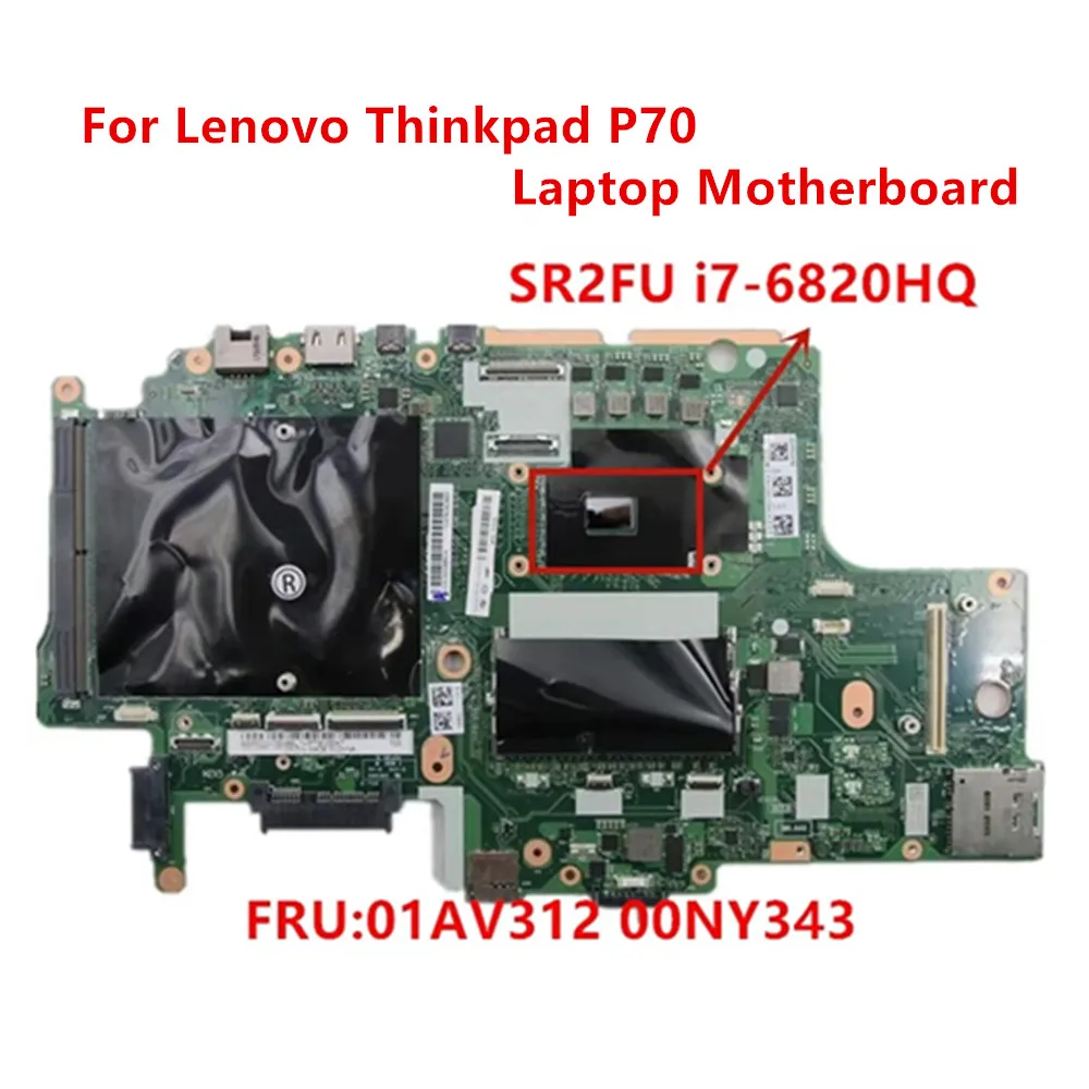 For Lenovo Thinkpad P70 Laptop Motherboard with CPU SR2FU i7-6820HQ BP700 NM-A441 FRU 01AV312 00NY343 100% tested ok