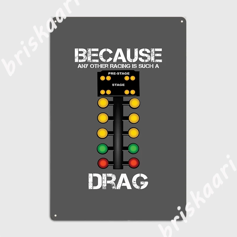 Drag Racing Because Any Other Racing Is Such A Drag Metal Sign Designing Club Party Cinema Wall Decor Tin Sign Posters