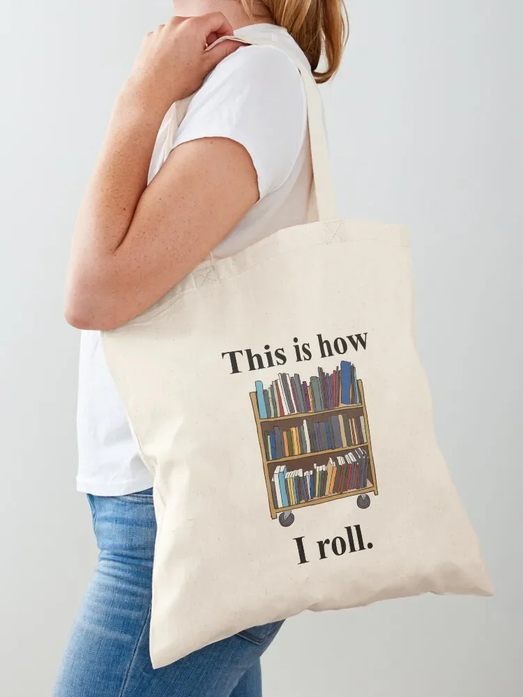 Librarian Design - This is How I Roll - A Library Cart Tote Bag tote bag screen Women's shopper Tote Bag